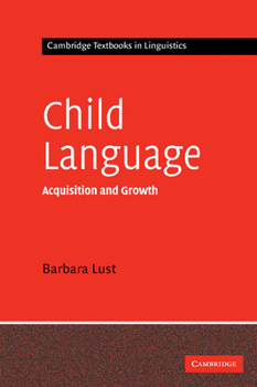 Hardcover Child Language: Acquisition and Growth Book