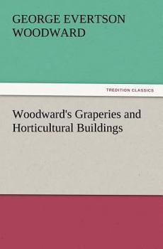 Paperback Woodward's Graperies and Horticultural Buildings Book