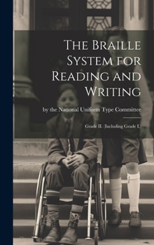 Hardcover The Braille System for Reading and Writing: Grade II. (Including Grade I.) Book