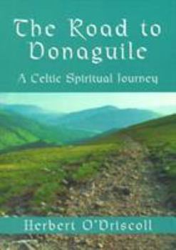 Paperback The Road to Donaguile: A Celtic Spiritual Journey Book