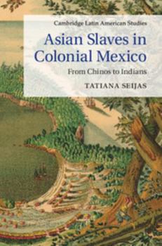 Hardcover Asian Slaves in Colonial Mexico Book