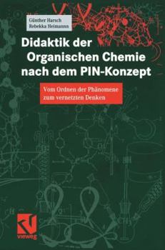 Paperback Didaktik Der Organischen Chemie Nach Dem Pin-Konzept: Vom Ordnen Der Phänomene Zum Vernetzten Denken [German] Book