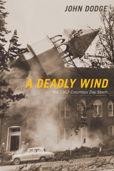 Paperback A Deadly Wind: The 1962 Columbus Day Storm Book