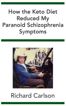 Paperback How the Keto Diet Reduced My Paranoid Schizophrenia Symptoms Book