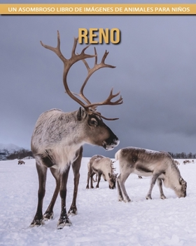 Reno: Un asombroso libro de imágenes de animales para niños