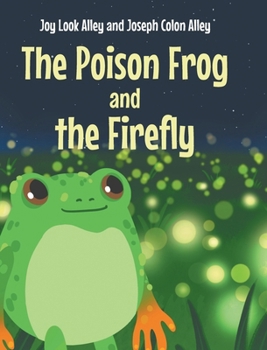 Hardcover The Poison Frog and the Firefly Book