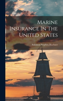 Hardcover Marine Insurance In The United States Book