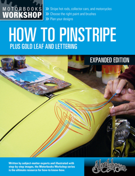 Paperback How to Pinstripe, Expanded Edition: Plus Gold Leaf and Lettering Book