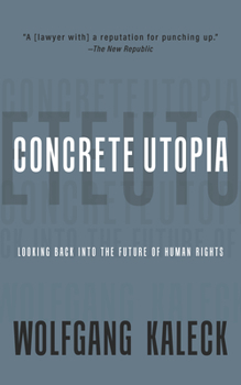 Paperback Concrete Utopia: Looking Back Into the Future of Human Rights Book