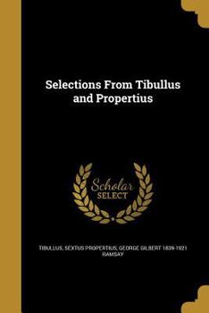 Paperback Selections From Tibullus and Propertius Book