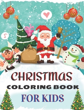 Paperback Christmas Coloring Book For Kids: 50 Christmas Coloring Pages for Kids Ages 8-12 ( Volume: 1) Book