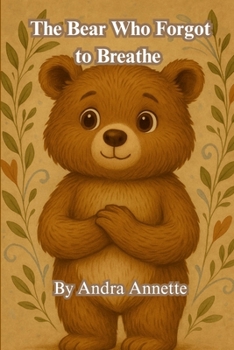 Paperback The Bear Who Forgot to Breathe Book