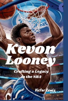 Paperback Kevon Looney: Crafting a Legacy in the NBA Book