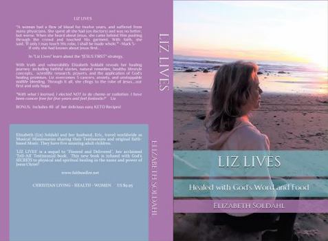 Paperback Liz Lives: Healed with God's Word and Food Book