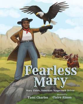 Hardcover Fearless Mary: Mary Fields, American Stagecoach Driver Book