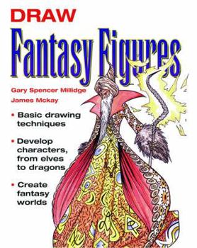 Paperback Draw Fantasy Figures: Basic Drawing Techniques*Develop Characters from Elves to Dragons*Create Fantasy Worlds Book