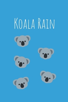 Paperback Koala Rain: Journal to Writing and Drawing for Kids and Adults, Includes Facts about Koalas at Random Pages, Valentine's Day Gift Book