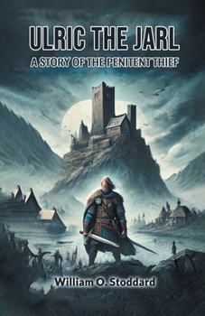 Paperback Ulric the Jarl A Story of the Penitent Thief Book