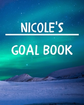 Nicole's Goal Book: New Year Planner Goal Journal Gift for Nicole / Notebook / Diary / Unique Greeting Card Alternative