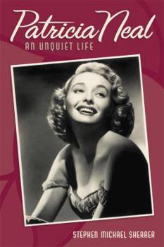Paperback Patricia Neal: An Unquiet Life Book