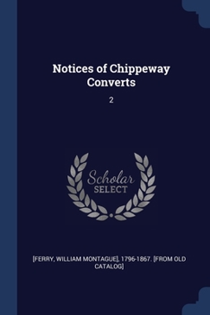 Paperback Notices of Chippeway Converts: 2 Book