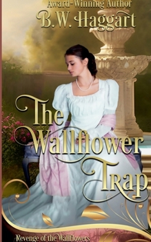 The Wallflower Trap (Revenge of the Wallflowers.)