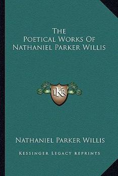 Paperback The Poetical Works Of Nathaniel Parker Willis Book