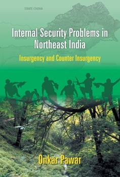 Hardcover Internal Security Problems in Northeast India: Insurgency and Counter Insurgency In Assam Since 1985 Book