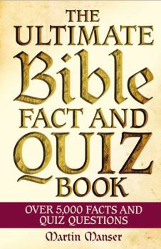Hardcover The Ultimate Bible Fact and Quiz Book: Over 5,000 Facts and Quiz Questions Book