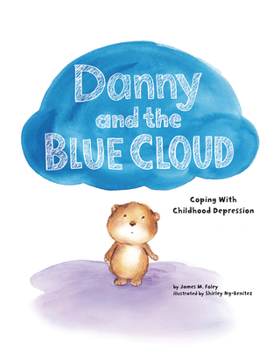 Hardcover Danny and the Blue Cloud: Coping with Childhood Depression Book