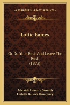 Paperback Lottie Eames: Or Do Your Best, And Leave The Rest (1873) Book