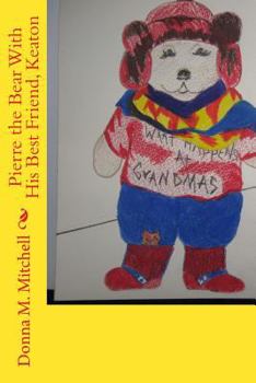 Paperback Pierre the Bear With His Best Friend, Keaton Book