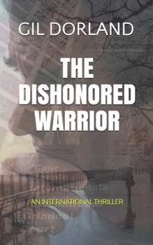 Paperback The Dishonored Warrior: An International Thriller Book