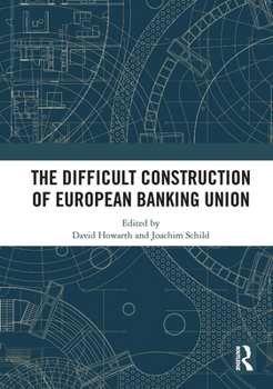 Paperback The Difficult Construction of European Banking Union Book