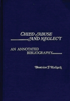 Hardcover Child Abuse and Neglect: An Annotated Bibliography Book