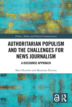 Paperback Authoritarian Populism and the Challenges for News Journalism: A Discourse Approach Book