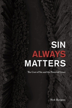 Paperback Sin Always Matters: The Cost of Sin and the Power of Grace Book