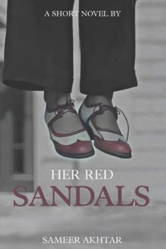 Paperback Her Red Sandals: A short Heartfelt novel by SAMEER AKHTAR Book