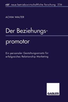 Paperback Der Beziehungspromotor: Ein Personaler Gestaltungsansatz Für Erfolgreiches Relationship Marketing [German] Book