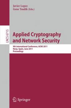 Paperback Applied Cryptography and Network Security: 9th International Conference, ACNS 2011, Nerja, Spain, June 7-10, 2011, Proceedings Book