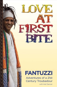 Paperback Love at First Bite: Adventures of a 21st Century Troubadour Volume 1 Book