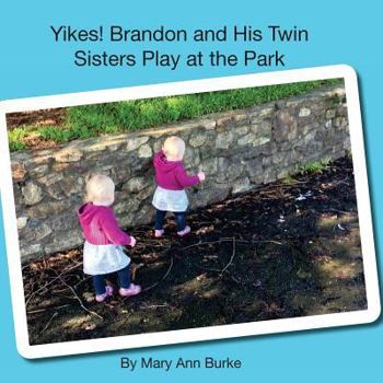 Paperback Yikes! Brandon and His Twin Sisters Play at the Park Book