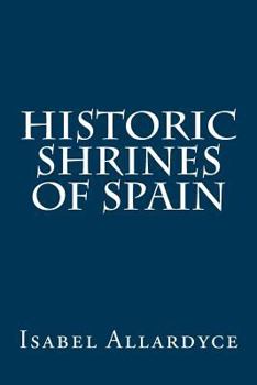 Paperback Historic Shrines of Spain Book