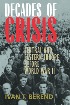 Paperback Decades of Crisis: Central and Eastern Europe Before World War II Book