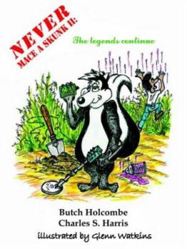 Paperback Never Mace A Skunk II: The Legends Continue Book