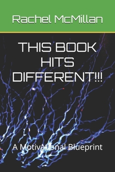 THIS BOOK HITS DIFFERENT!!!: A Motivational Blueprint