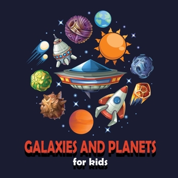 Galaxies And Planets Coloring and Activity Book For Kids: Space Coloring Book for Kids with Astronauts, Planets, Space Ships and Outer Space for Kids Ages 6-8, 9-12