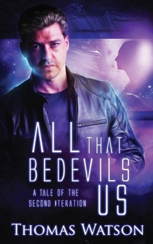 Paperback All That Bedevils Us: A Tale of the Second Iteration Book