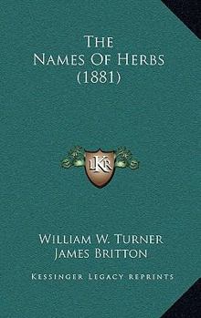 Paperback The Names Of Herbs (1881) Book