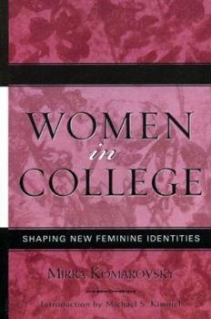 Hardcover Women in College: Shaping New Feminine Identities Book